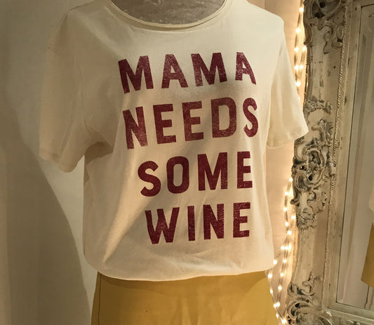 Mama Needs Some Wine T-Shirt